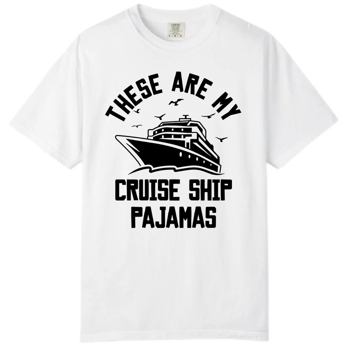 These Are My Cruise Ship Pajamas Comfort Color in White