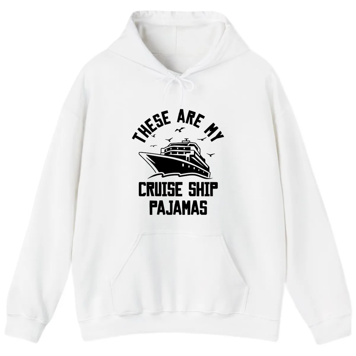 These Are My Cruise Ship Pajamas Hoodie in White