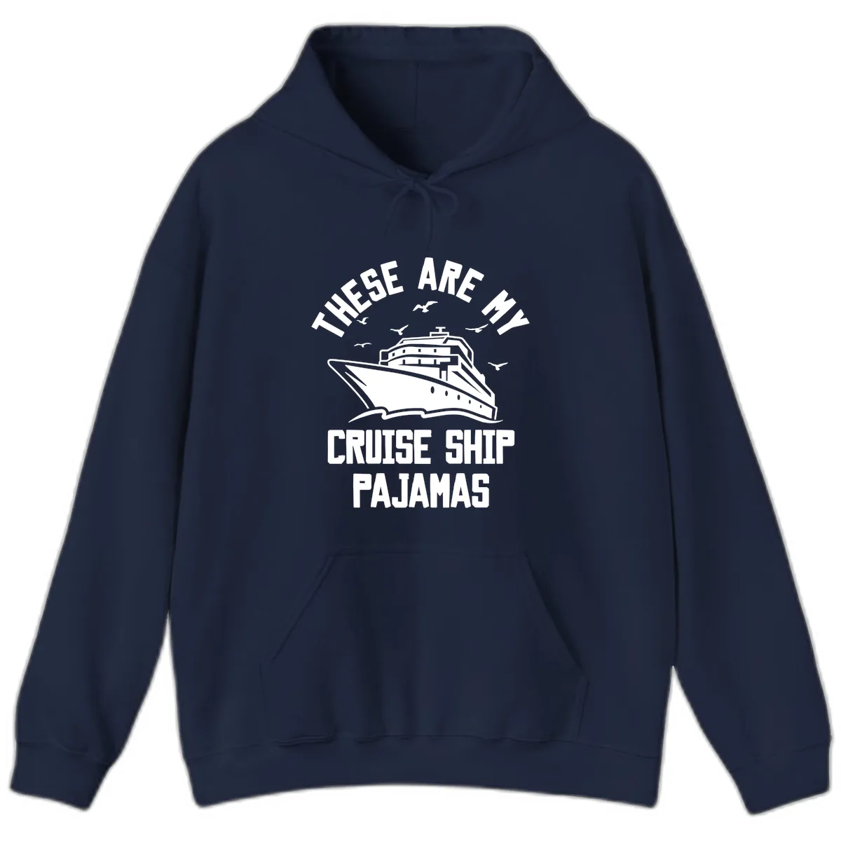 These Are My Cruise Ship Pajamas Hoodie in Navy