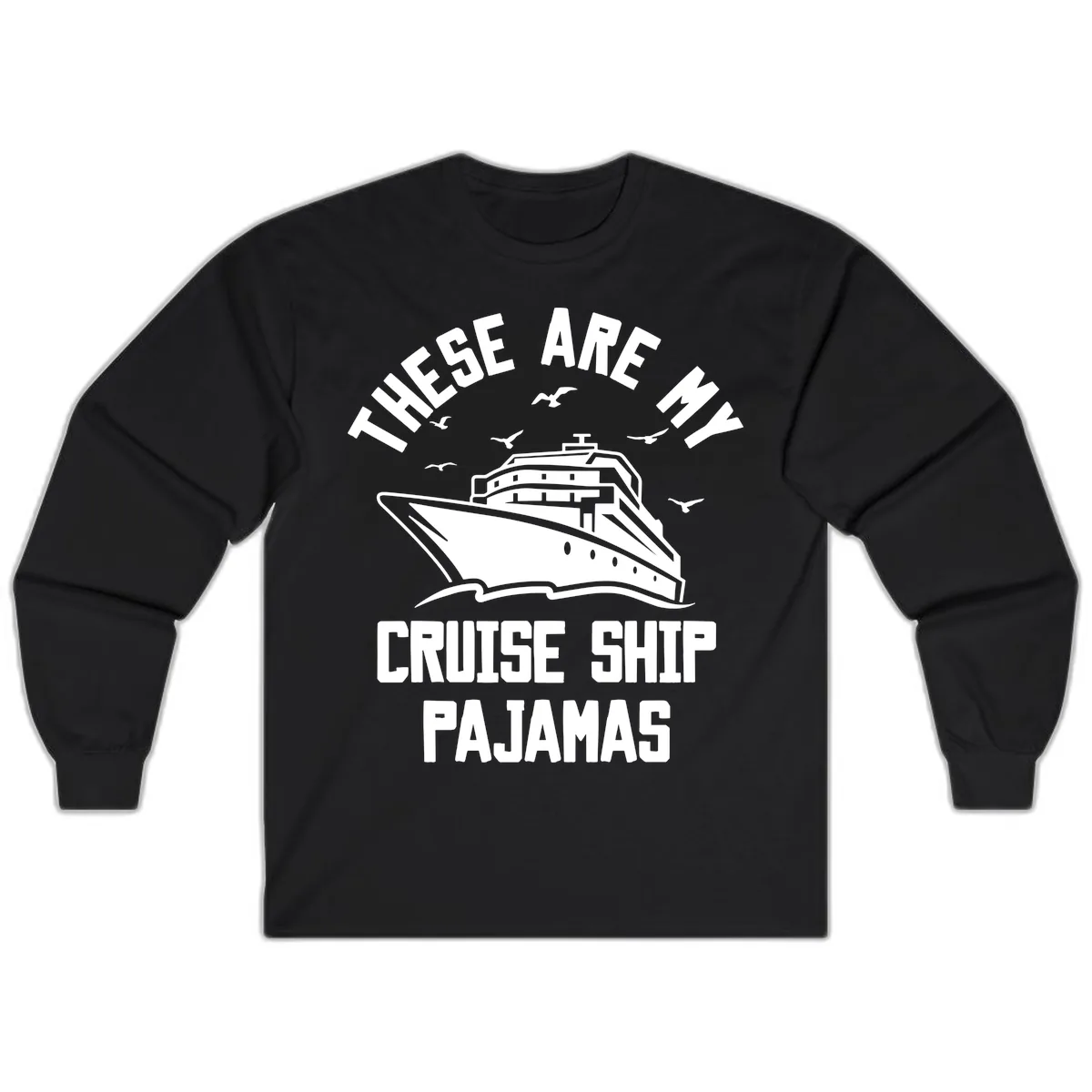 These Are My Cruise Ship Pajamas Long Sleeve in Black
