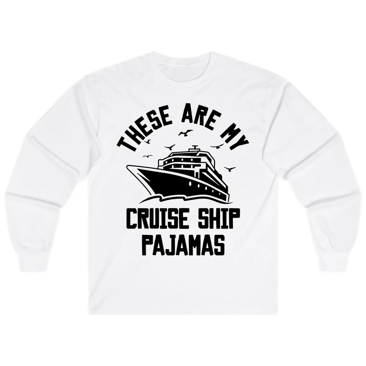 These Are My Cruise Ship Pajamas Long Sleeve in White