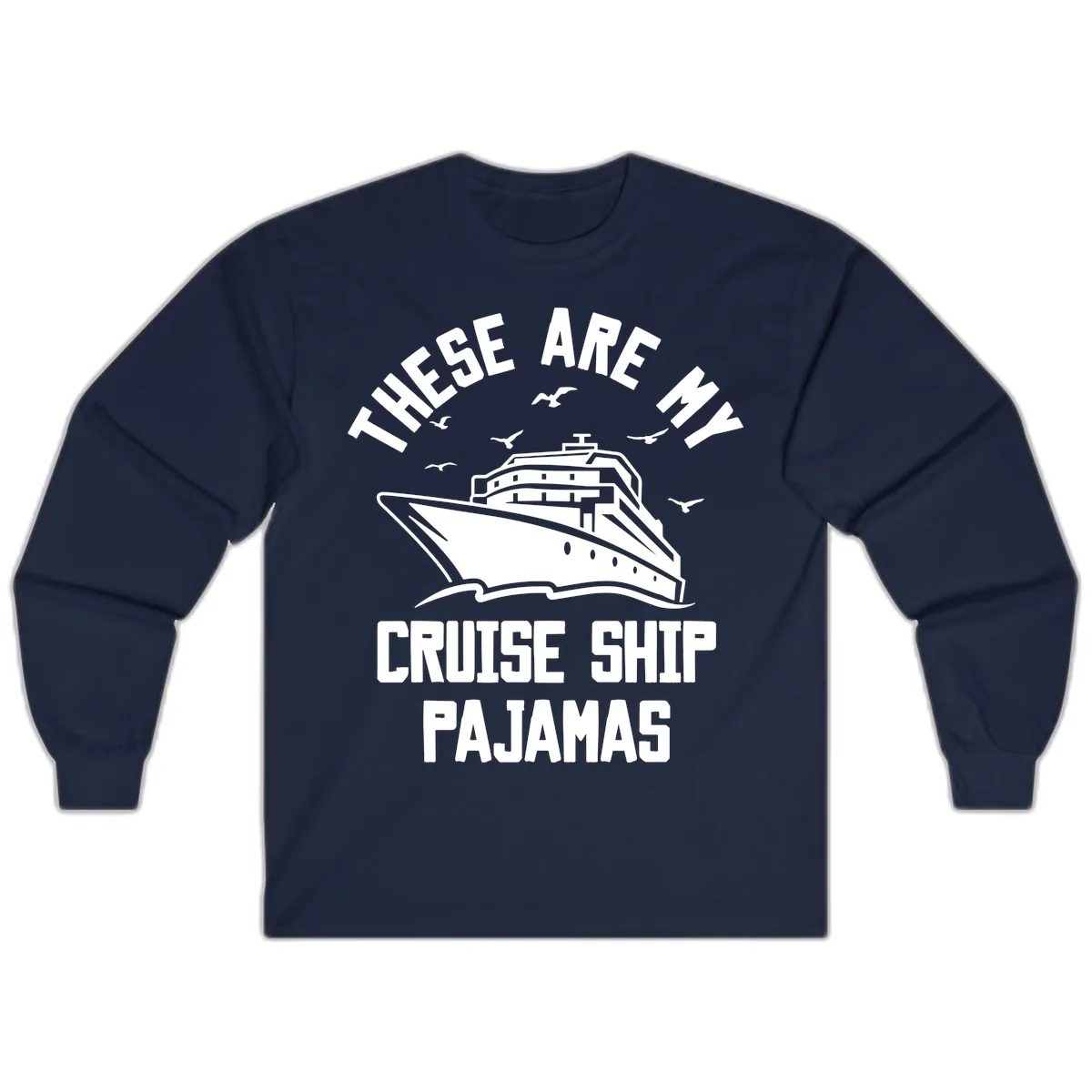 These Are My Cruise Ship Pajamas Long Sleeve in Navy