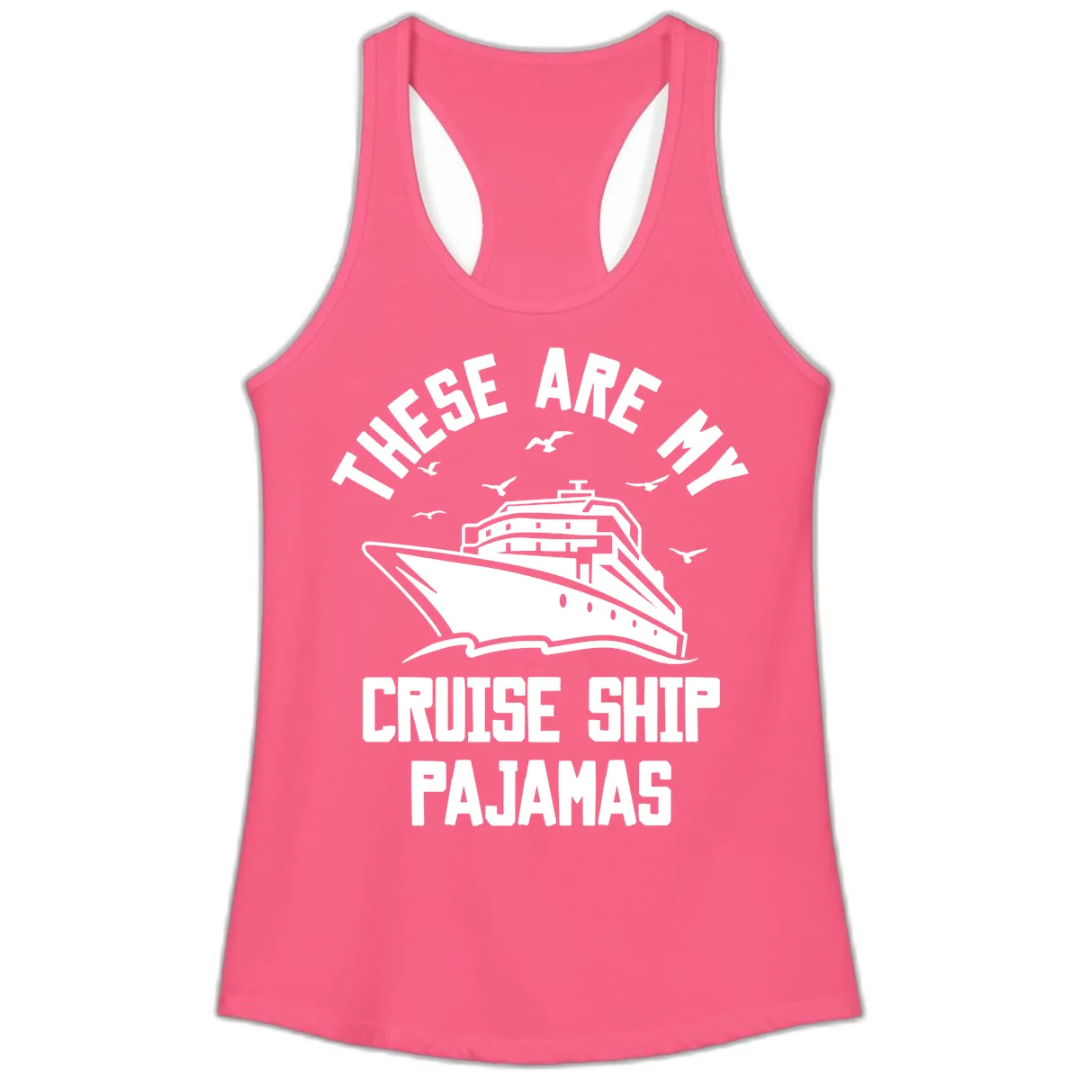 These Are My Cruise Ship Pajamas Ladies Tank in Solid Hot Pink