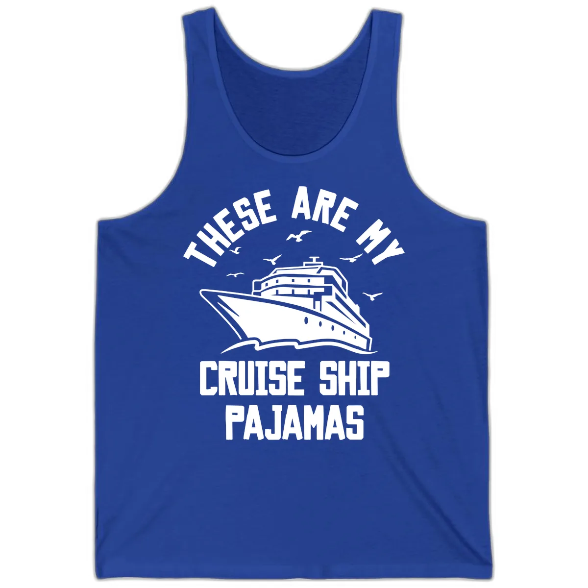 These Are My Cruise Ship Pajamas Tank in True Royal