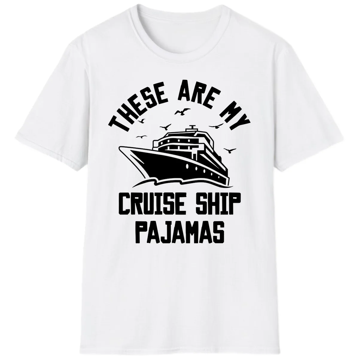 These Are My Cruise Ship Pajamas T-Shirt in White