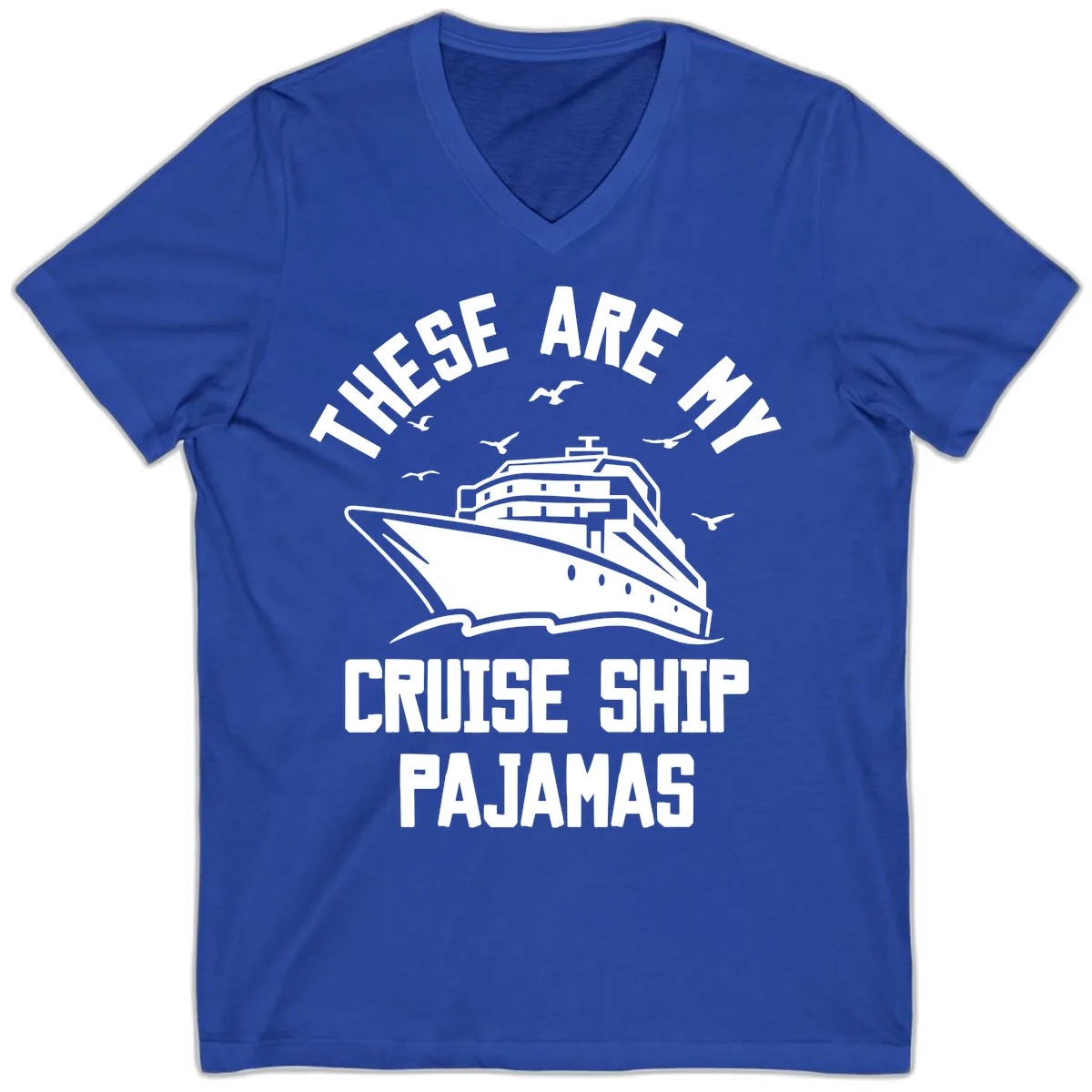These Are My Cruise Ship Pajamas V-Neck in True Royal