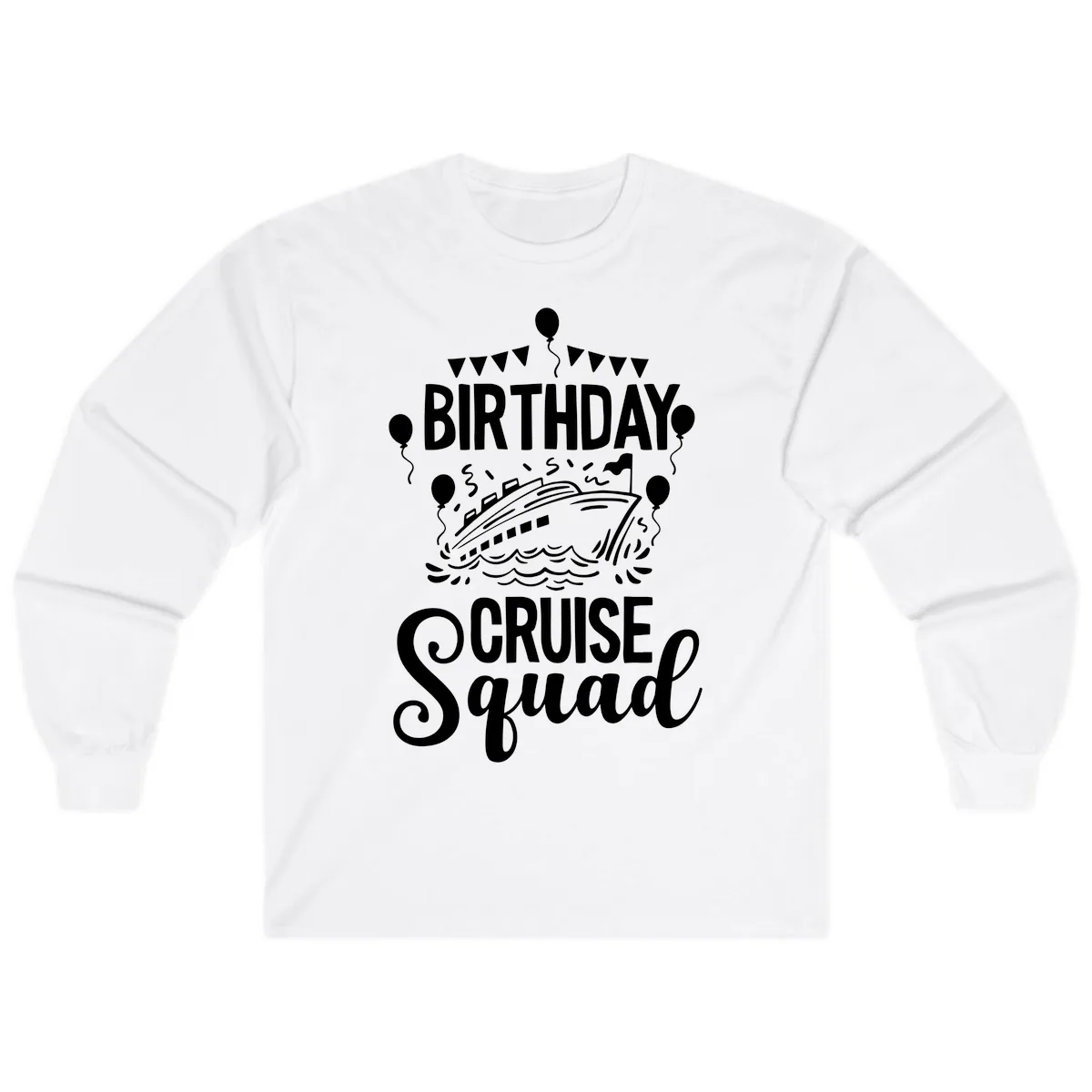 Birthday Cruise Squad Long Sleeve in White