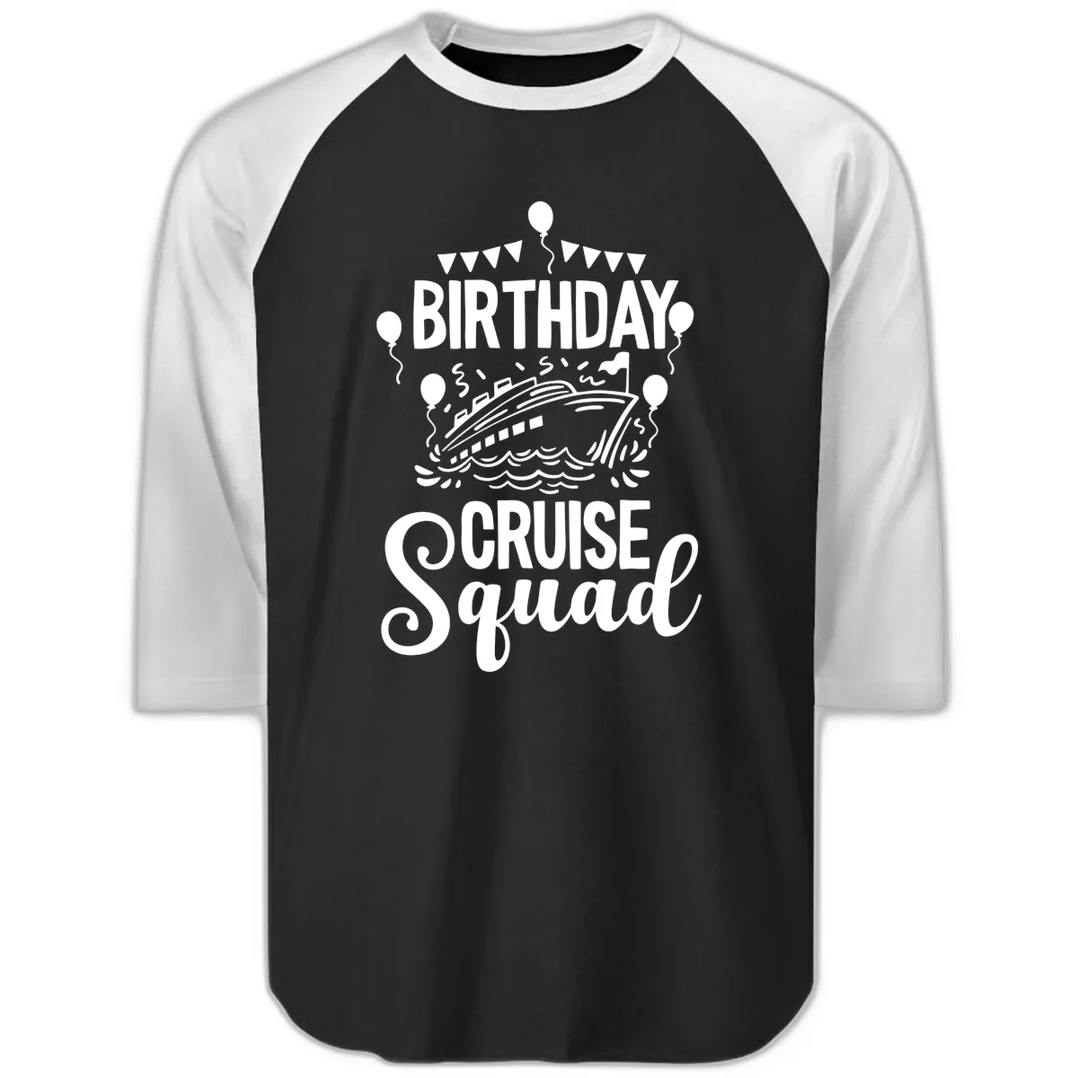 Birthday Cruise Squad Raglan 3/4 in Black White