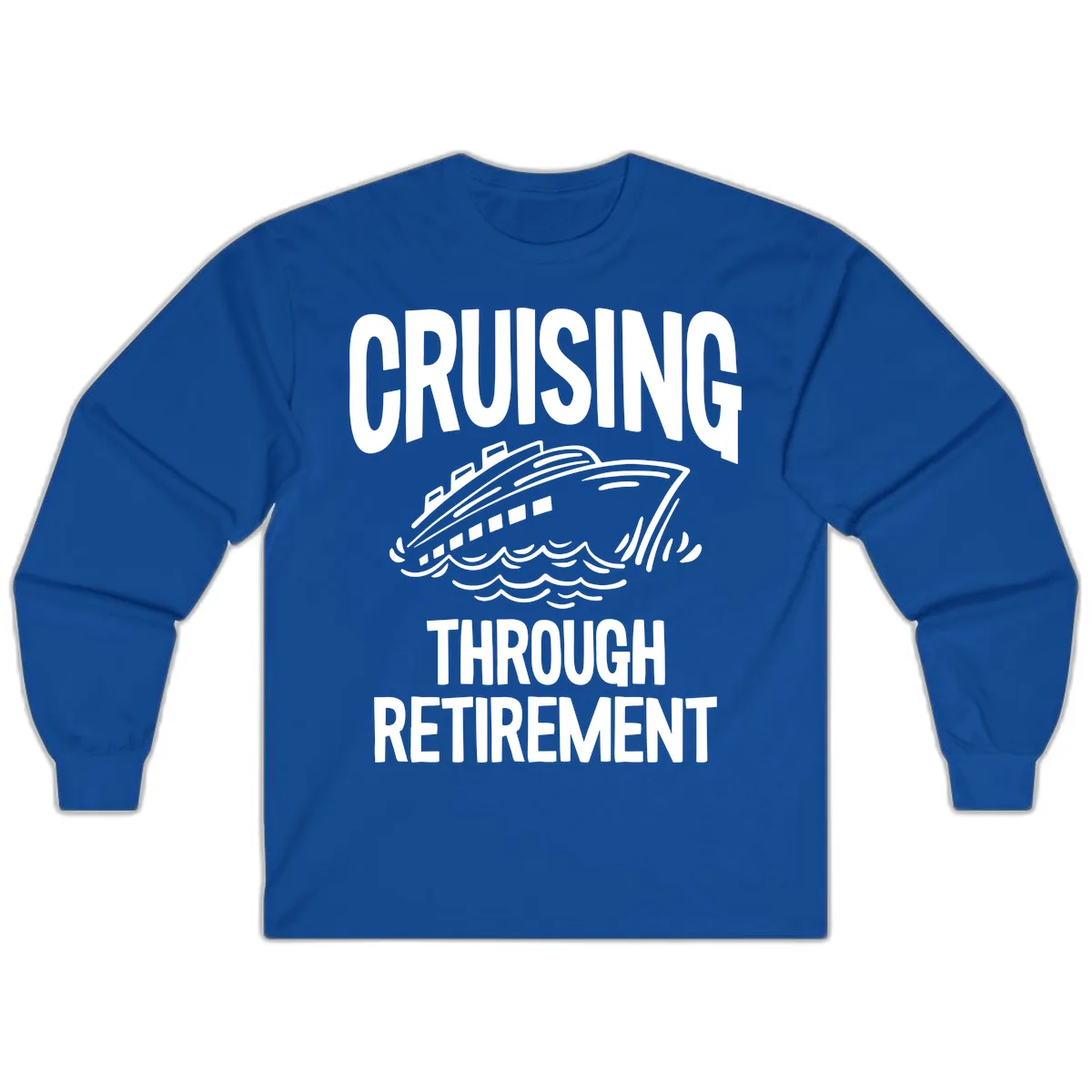 Cruising Through Retirement Long Sleeve in Royal