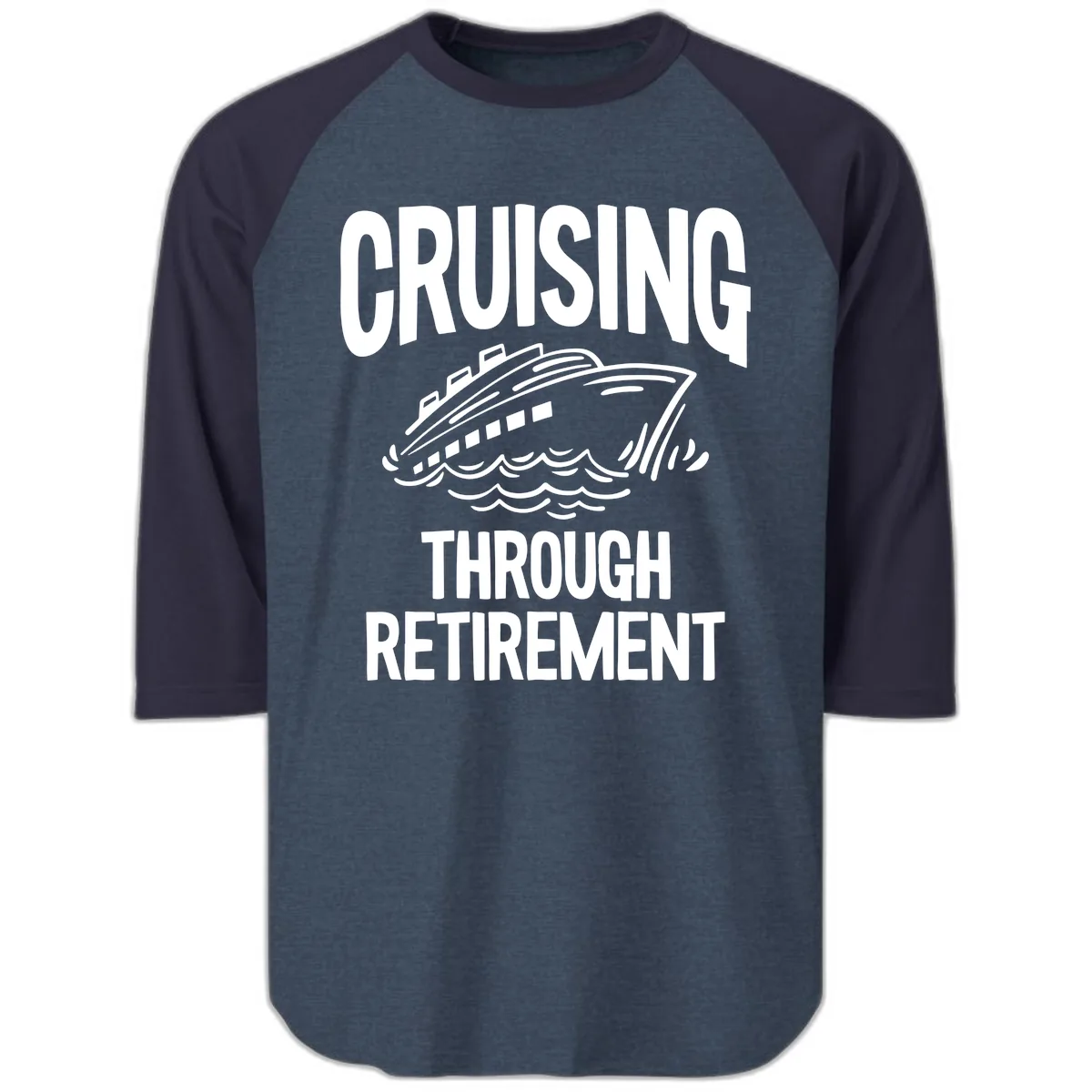 Cruising Through Retirement Raglan 3/4 in Heather Denim Navy