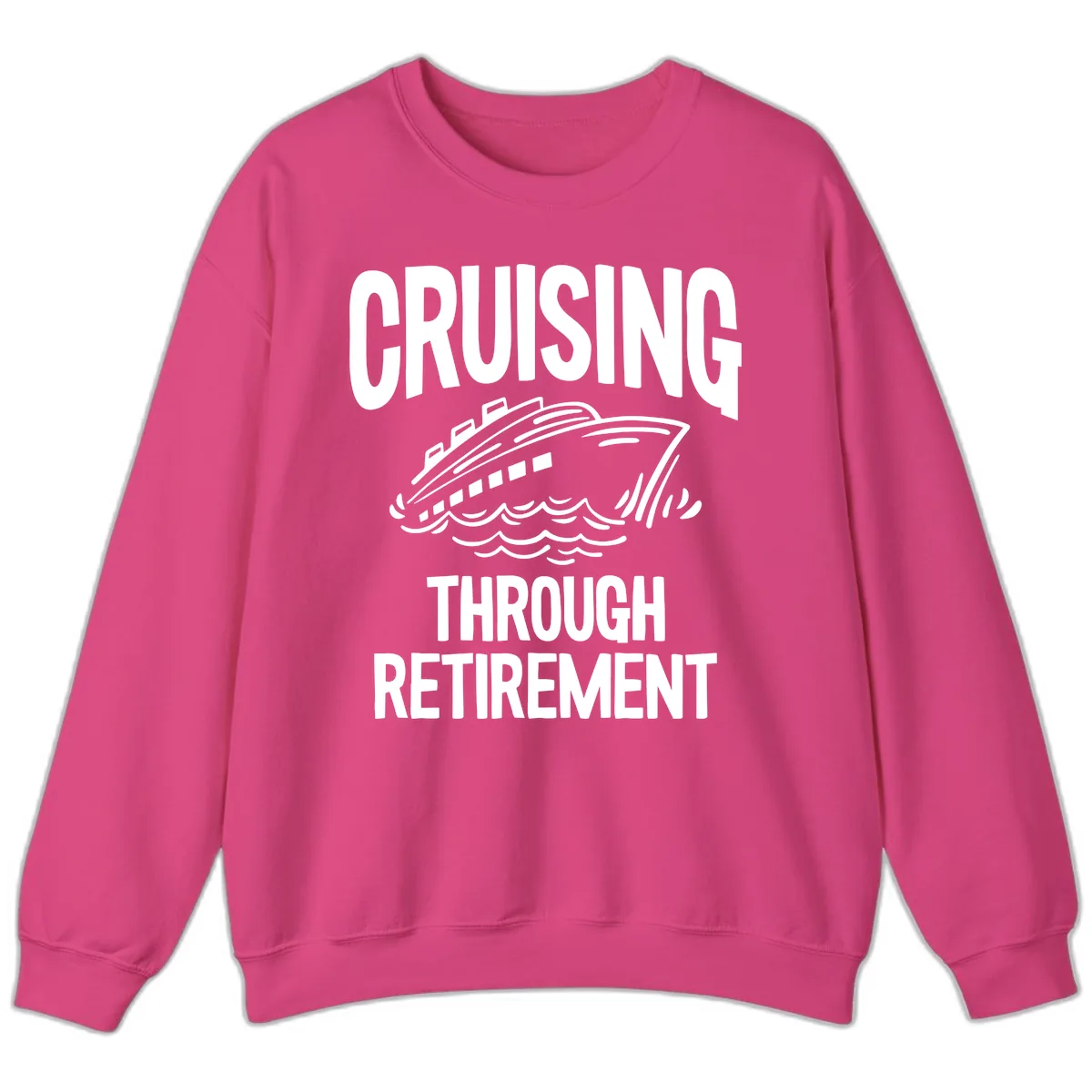 Cruising Through Retirement Sweatshirt in Heliconia
