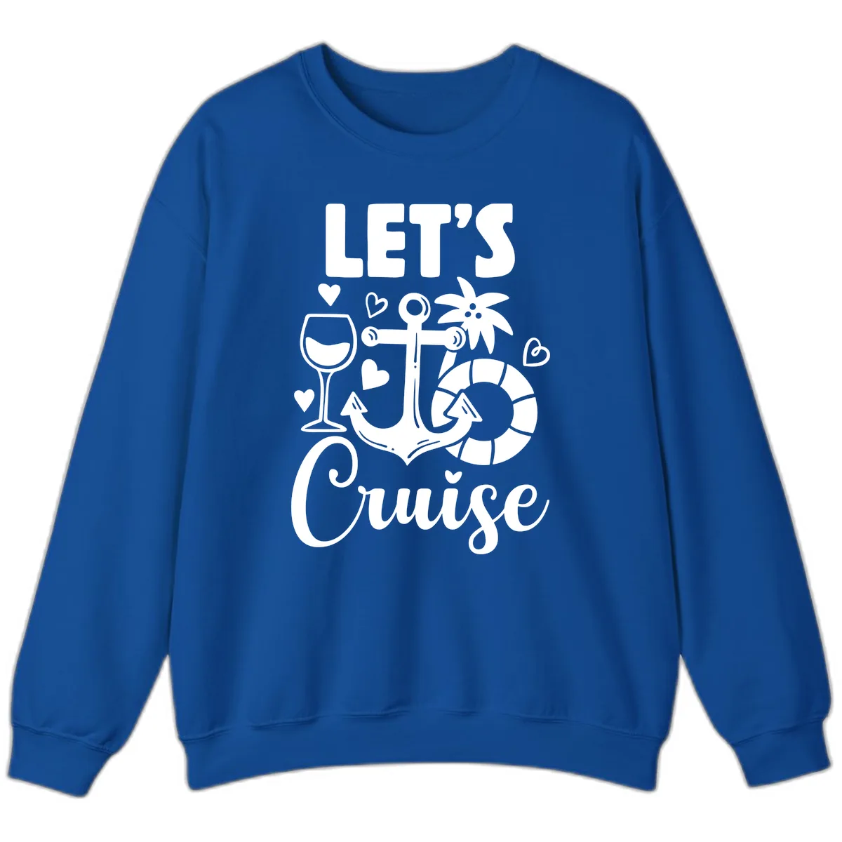 Let's Cruise Nautical Vibes Sweatshirt in Royal