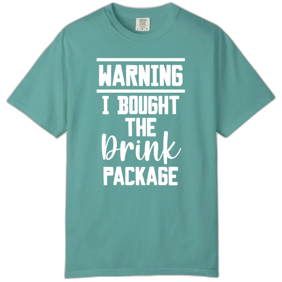 I Bought The Drink Package Comfort Color in Seafoam