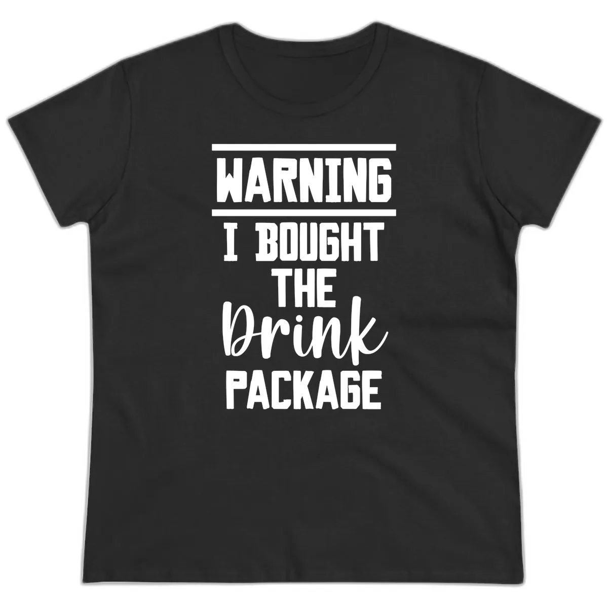 I Bought The Drink Package Ladies Tee in Black