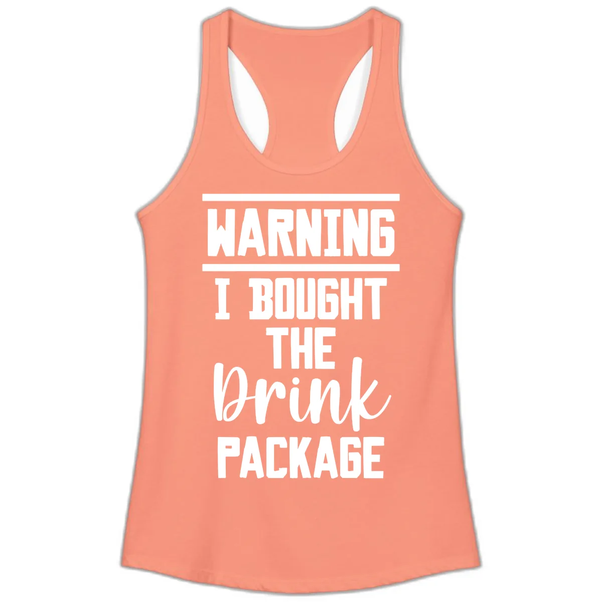 I Bought The Drink Package Ladies Tank in Solid Light Orange