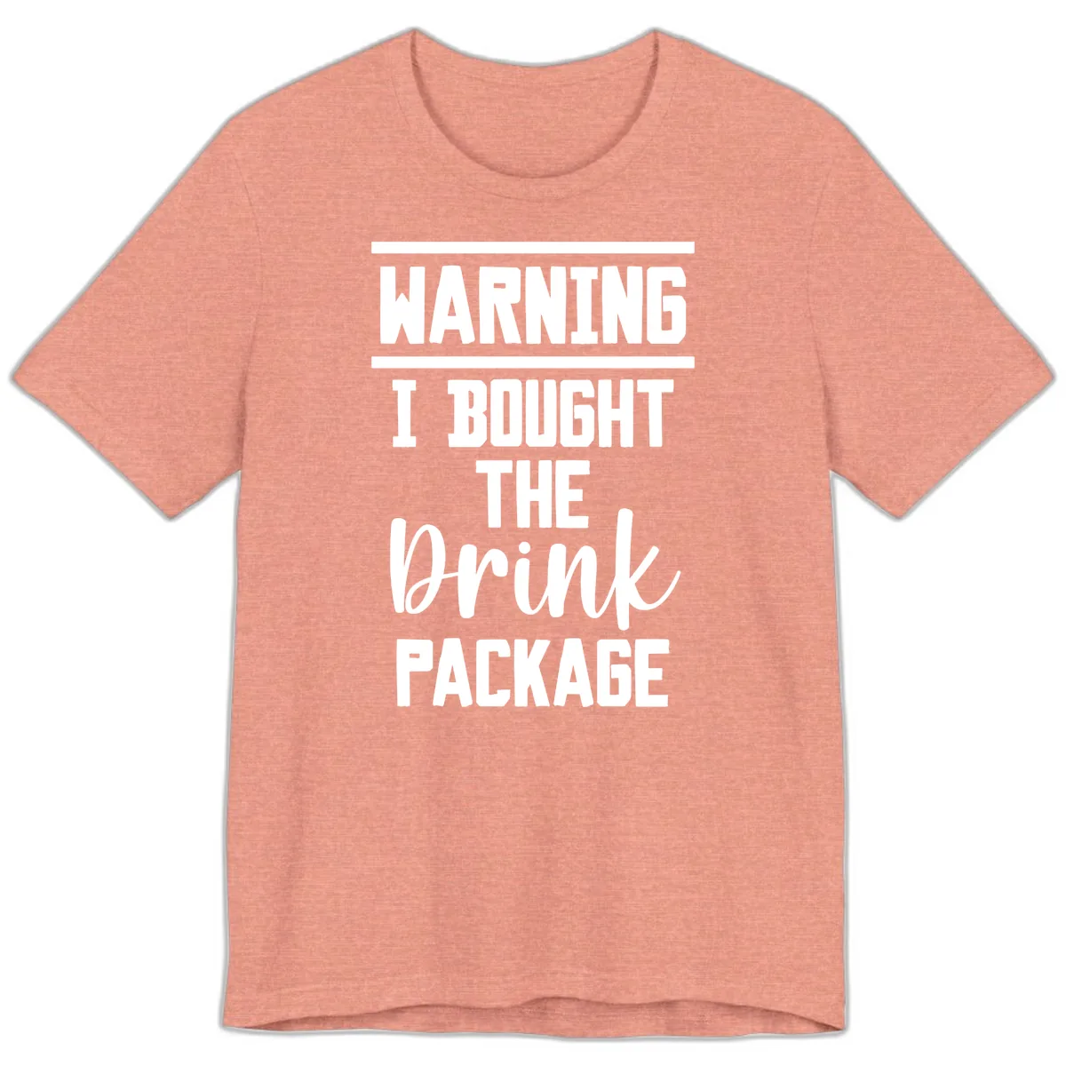 I Bought The Drink Package Premium T-Shirt in Heather Sunset