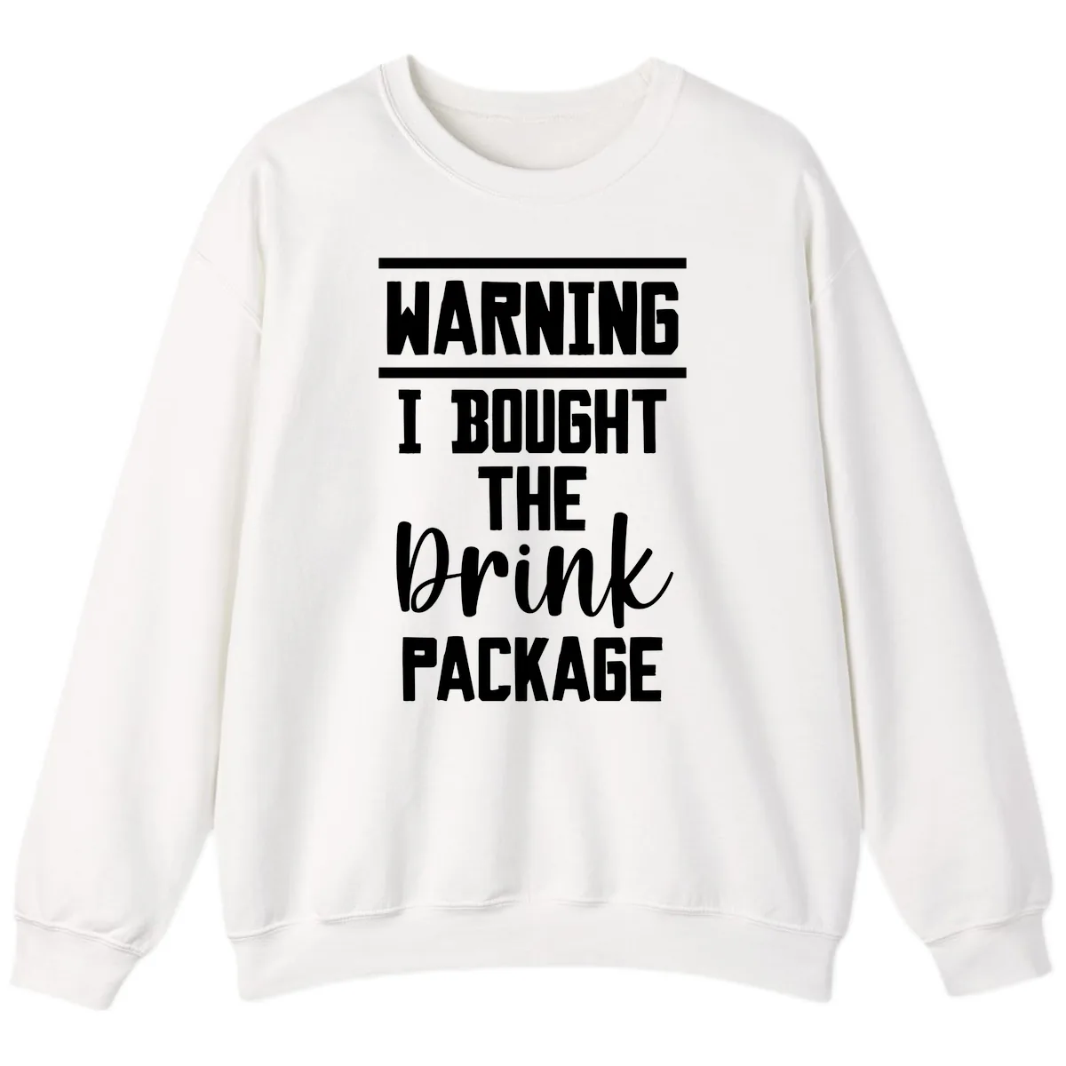 I Bought The Drink Package Sweatshirt in White