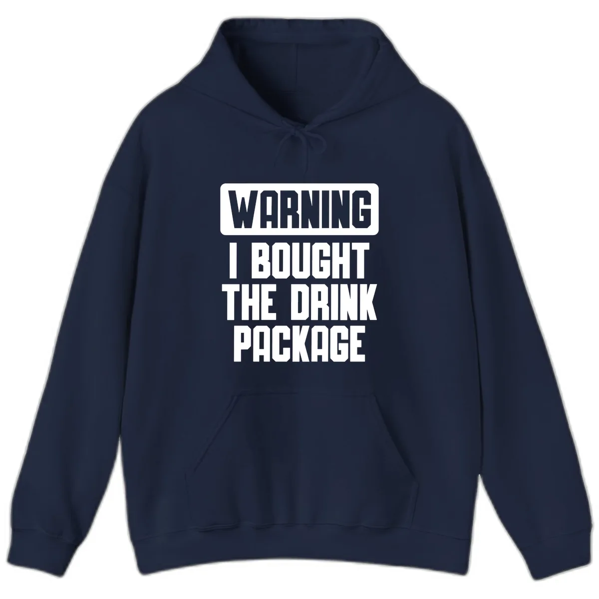 Warning I Bought The Drink Package Hoodie in Navy