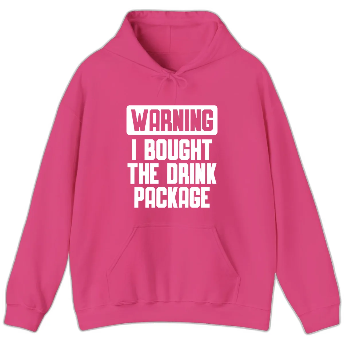 Warning I Bought The Drink Package Hoodie in Heliconia