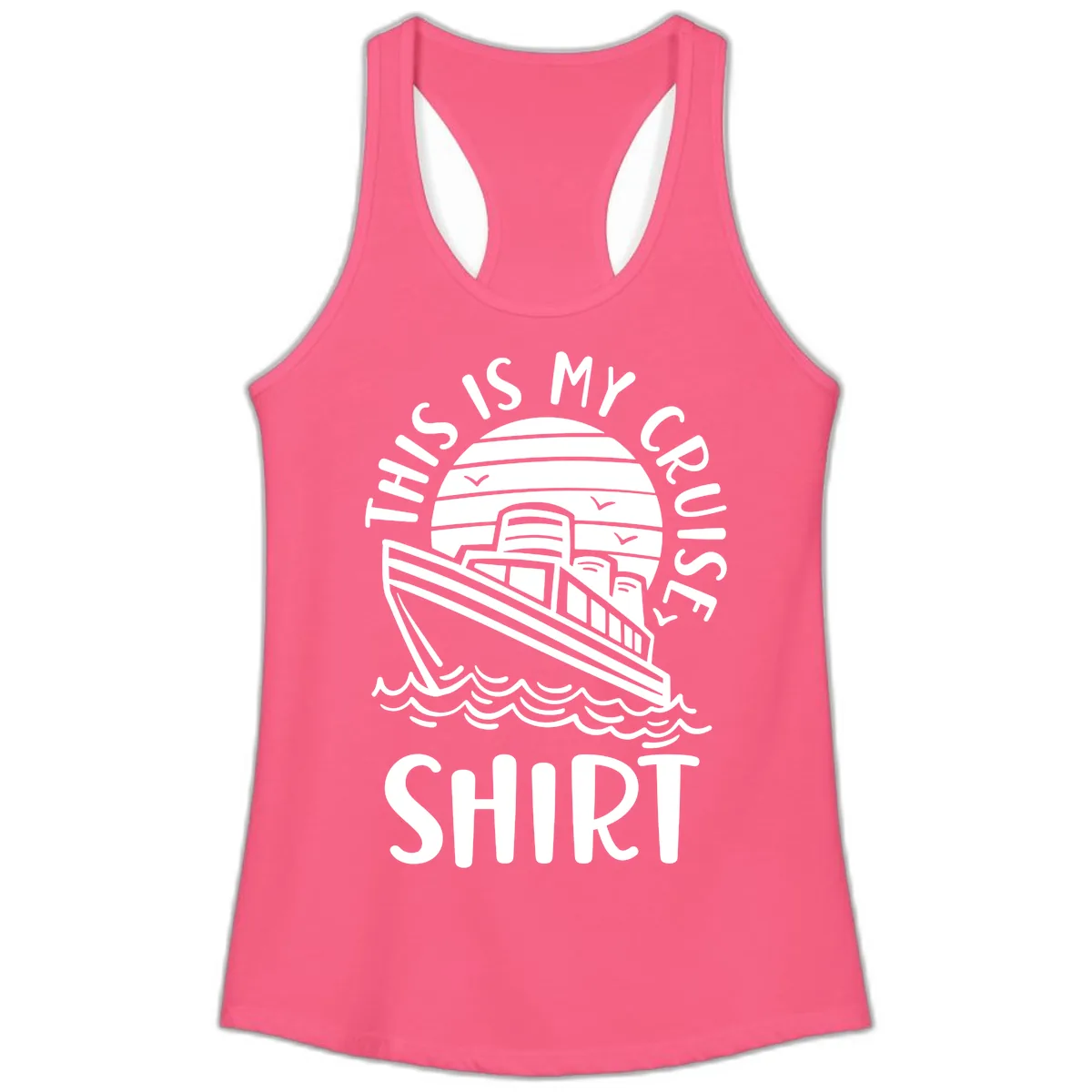 This Is My Cruise Ship Ladies Tank in Solid Hot Pink