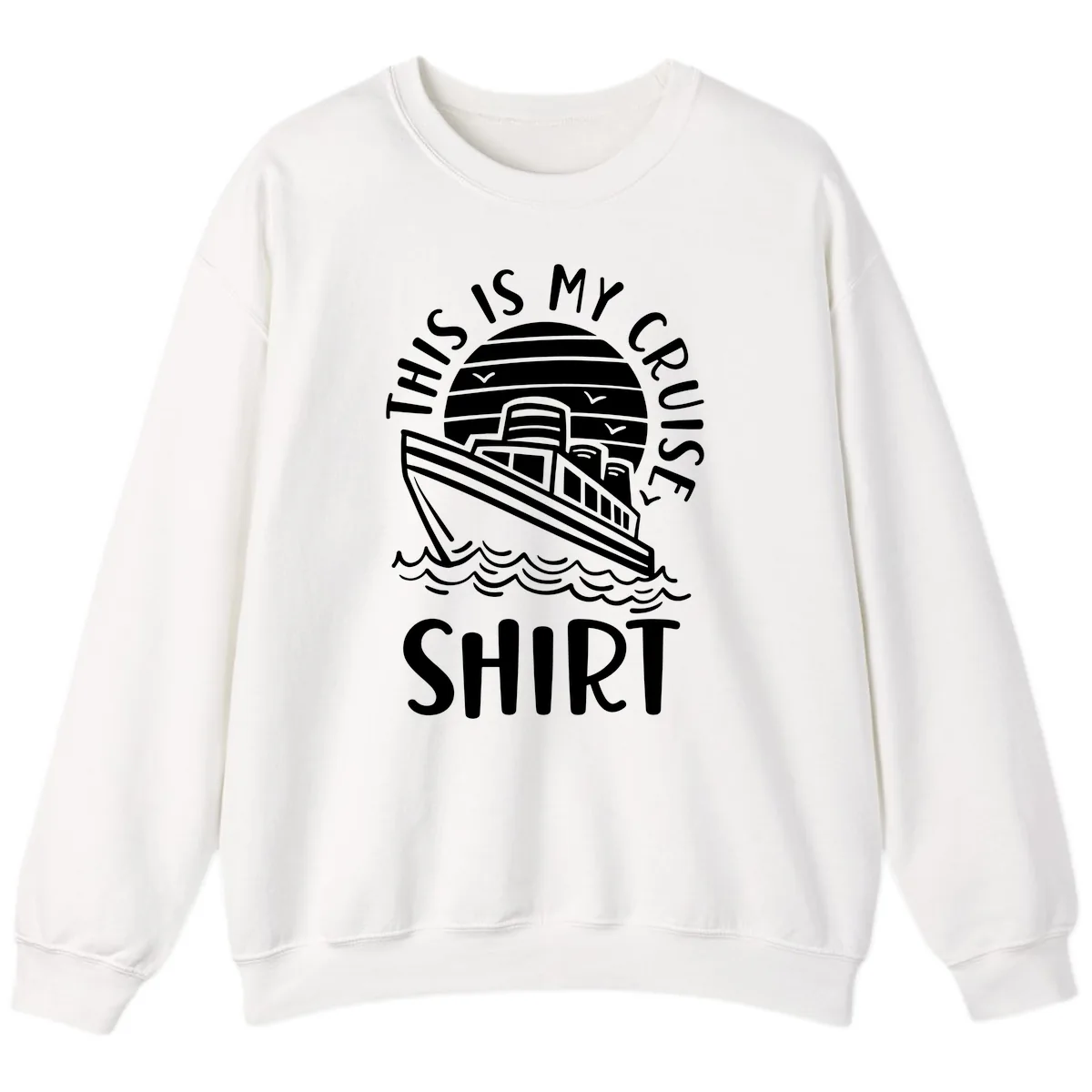 This Is My Cruise Ship Sweatshirt in White