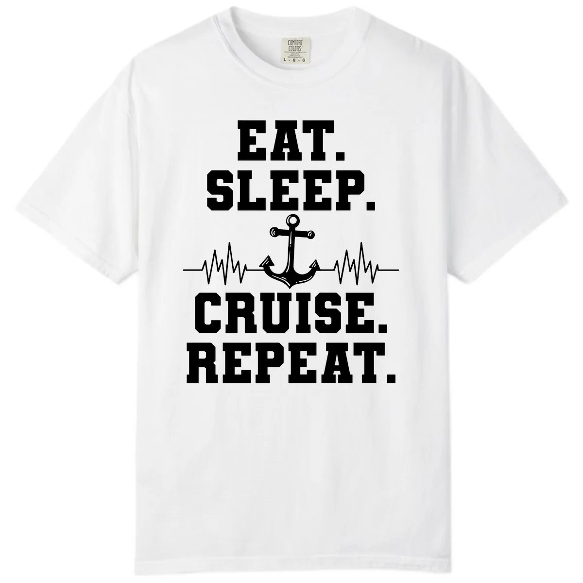 Eat Sleep Cruise Repeat Anchor Comfort Color in White