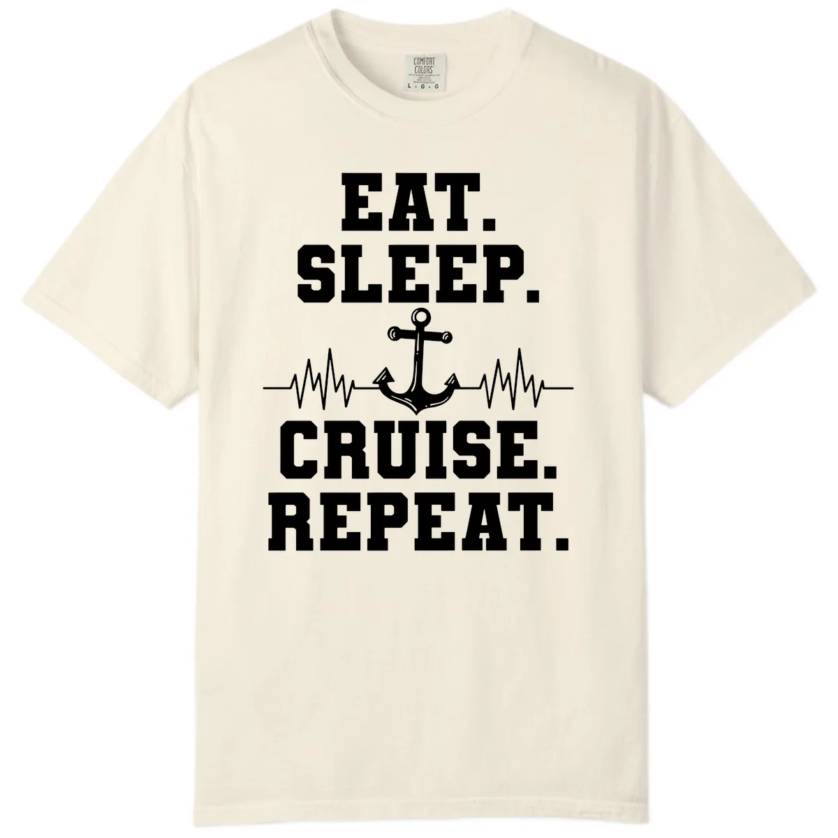 Eat Sleep Cruise Repeat Anchor Comfort Color in Ivory