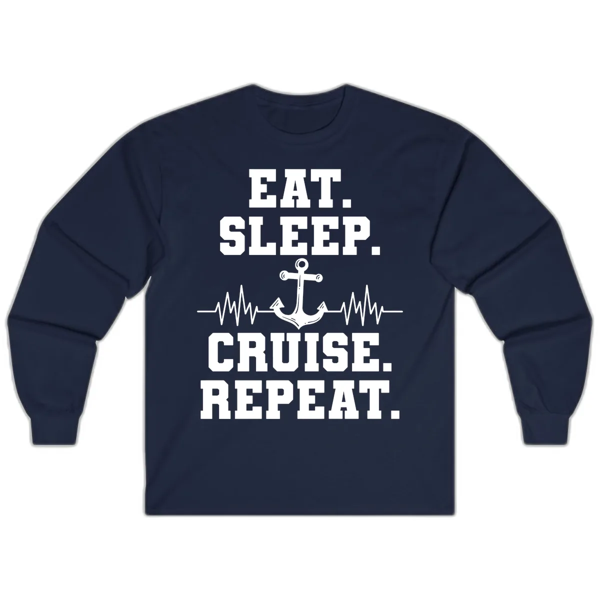 Eat Sleep Cruise Repeat Anchor Long Sleeve in Navy