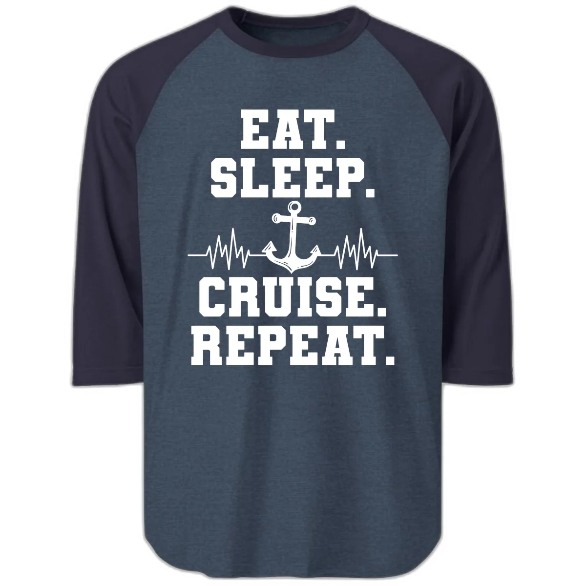 Eat Sleep Cruise Repeat Anchor Raglan 3/4 in Heather Denim Navy