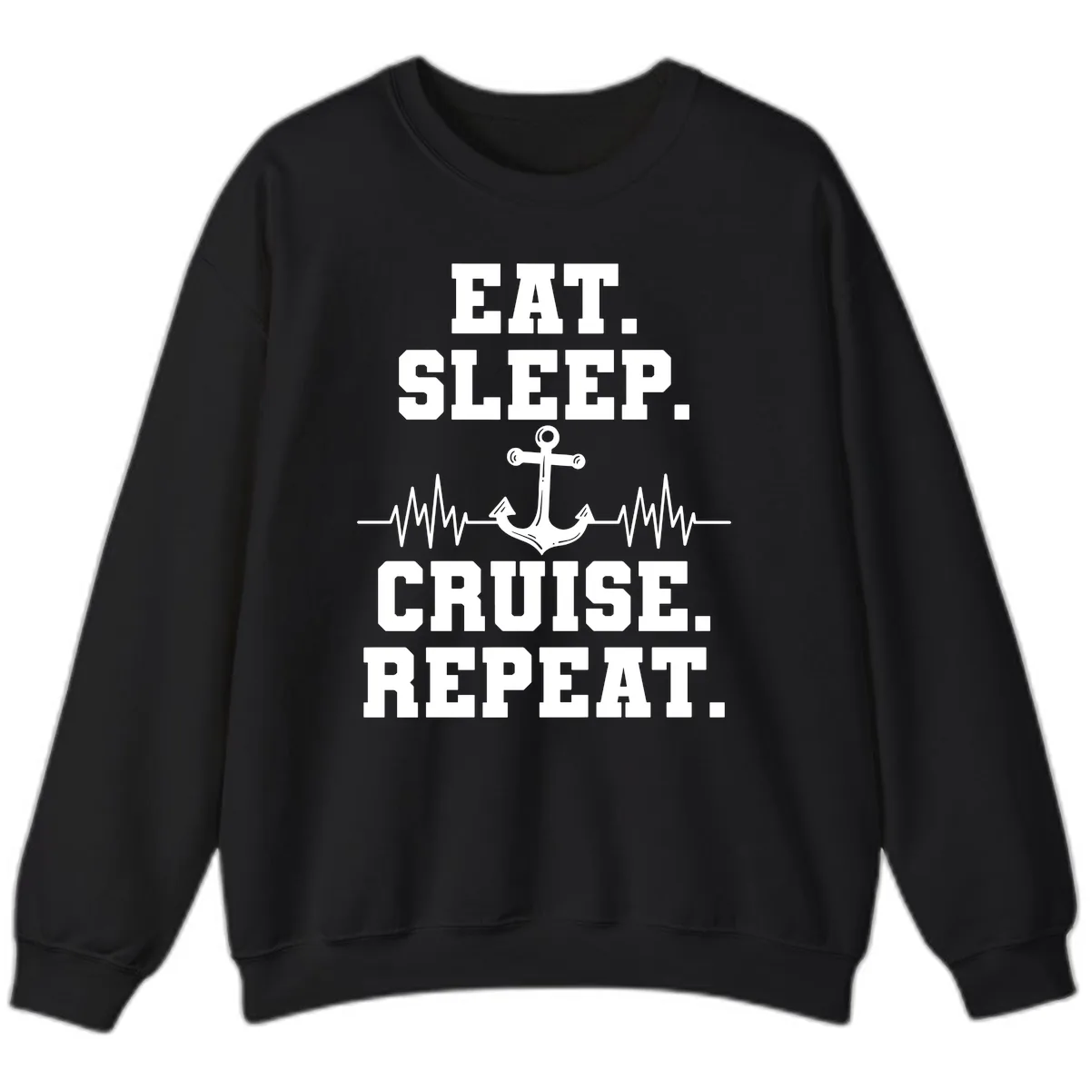 Eat Sleep Cruise Repeat Anchor Sweatshirt in Black