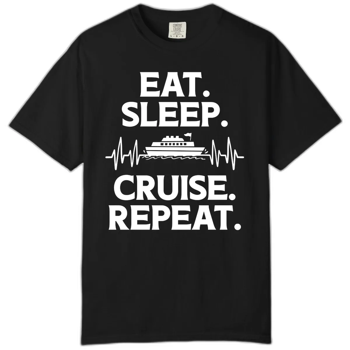 Eat Sleep Cruise Repeat Comfort Color in Black