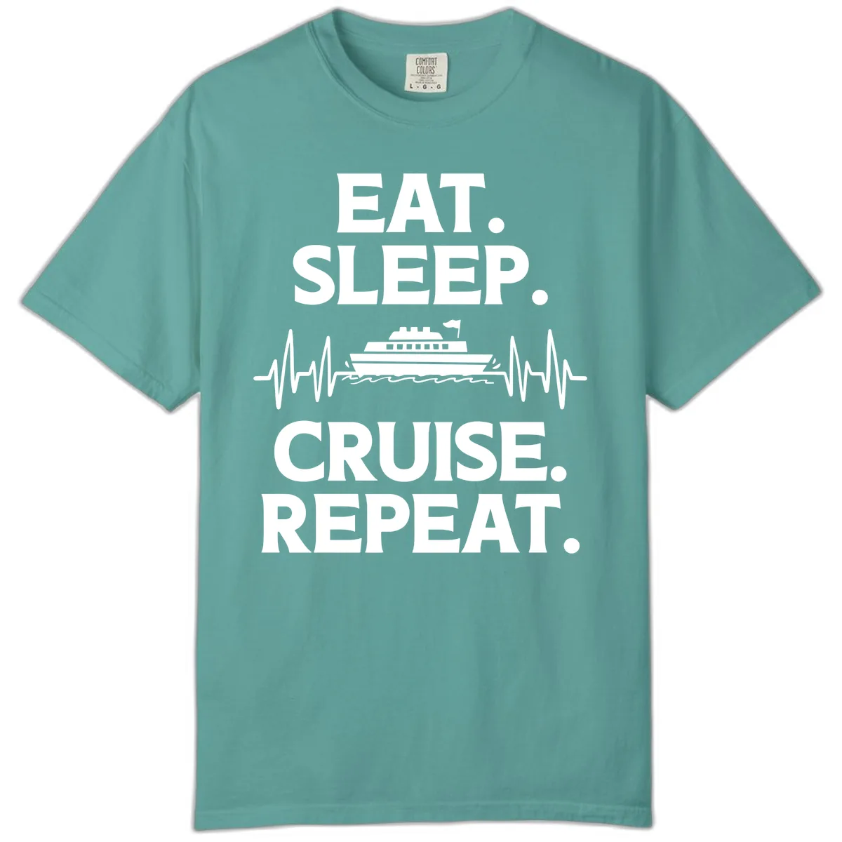 Eat Sleep Cruise Repeat Comfort Color in Seafoam
