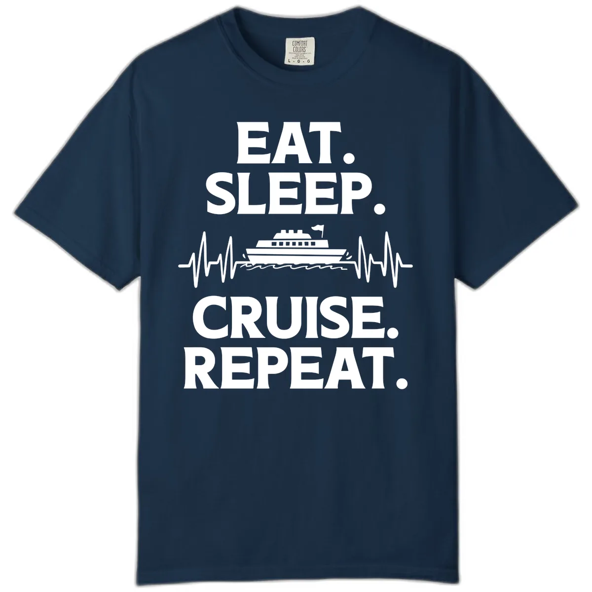 Eat Sleep Cruise Repeat Comfort Color in True Navy
