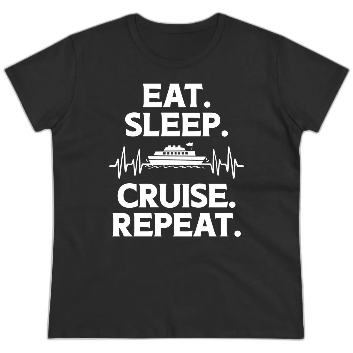 Eat Sleep Cruise Repeat Ladies Tee in Black