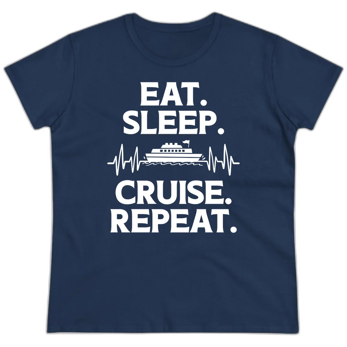 Eat Sleep Cruise Repeat Ladies Tee in Navy
