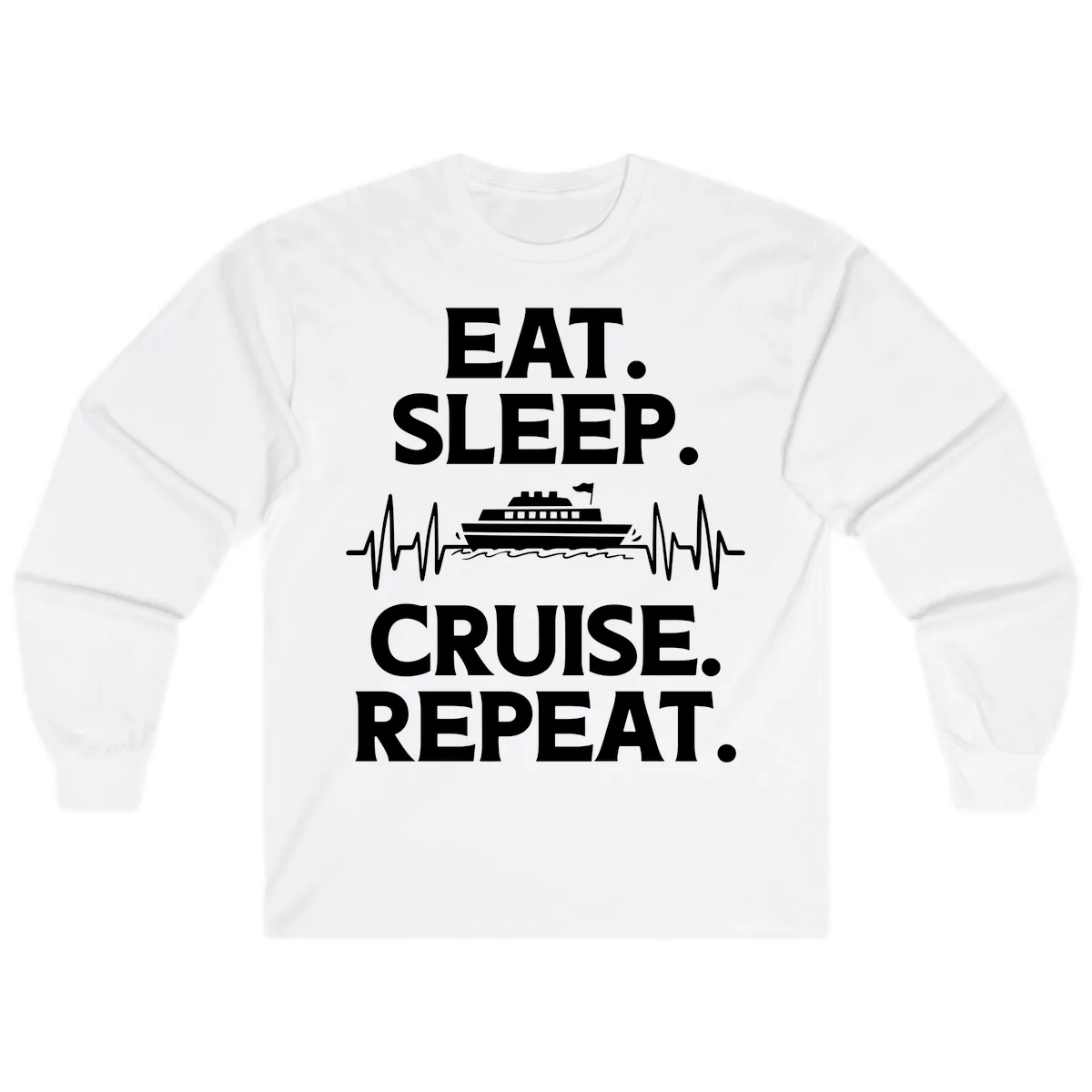 Eat Sleep Cruise Repeat Long Sleeve in White