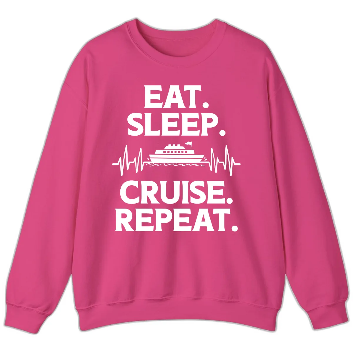 Eat Sleep Cruise Repeat Sweatshirt in Heliconia