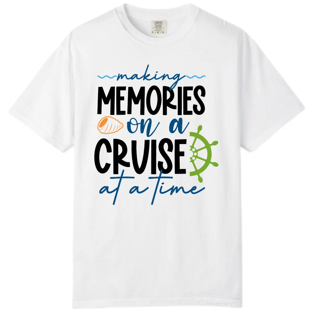 Making Memories On A Cruise At A Time Comfort Color in White