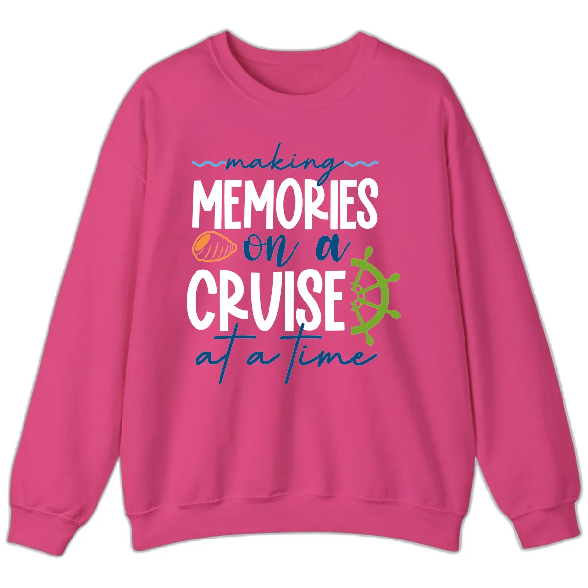 Making Memories On A Cruise At A Time Sweatshirt in Heliconia