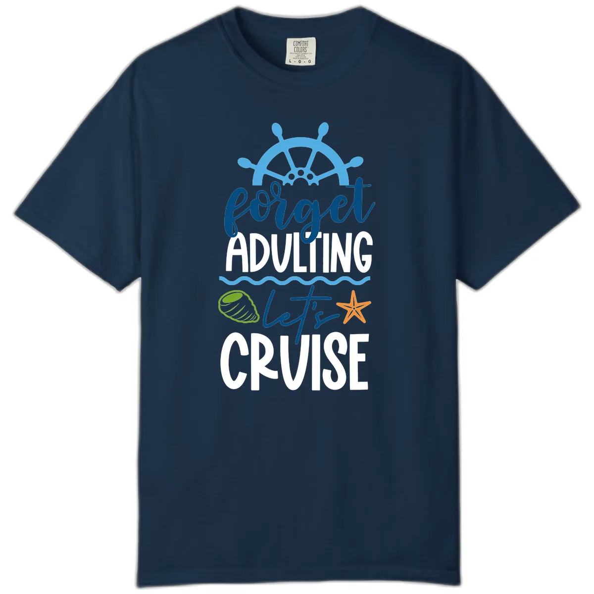 Forget Adulting Let's Cruise Comfort Color in True Navy