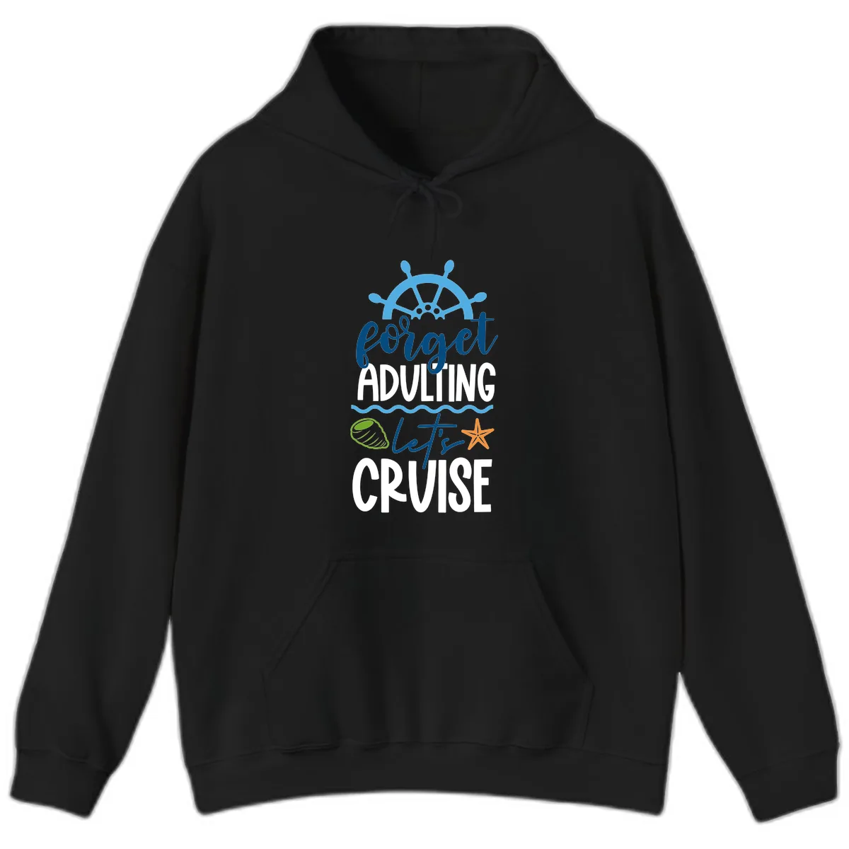 Forget Adulting Let's Cruise Hoodie in Black