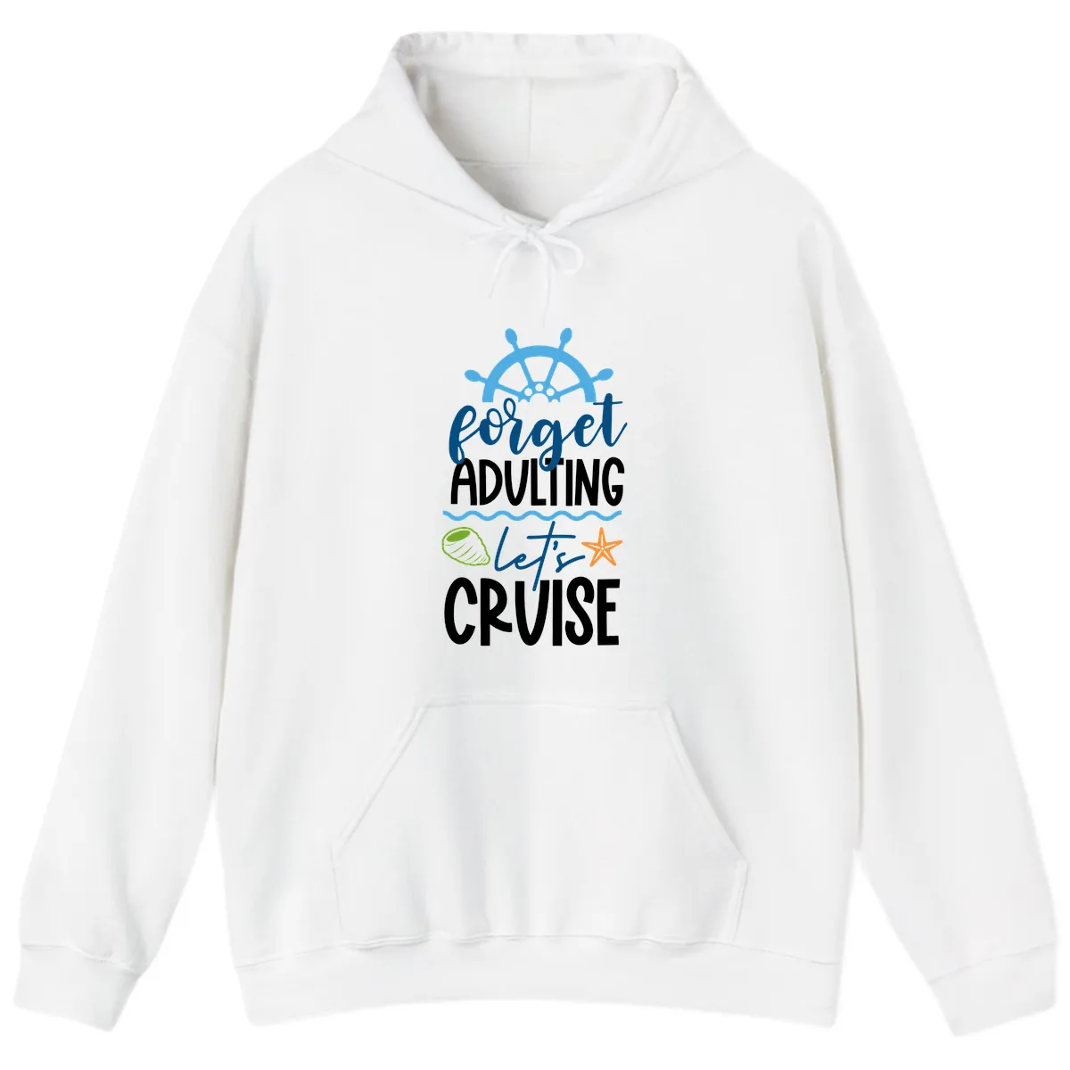Forget Adulting Let's Cruise Hoodie in White