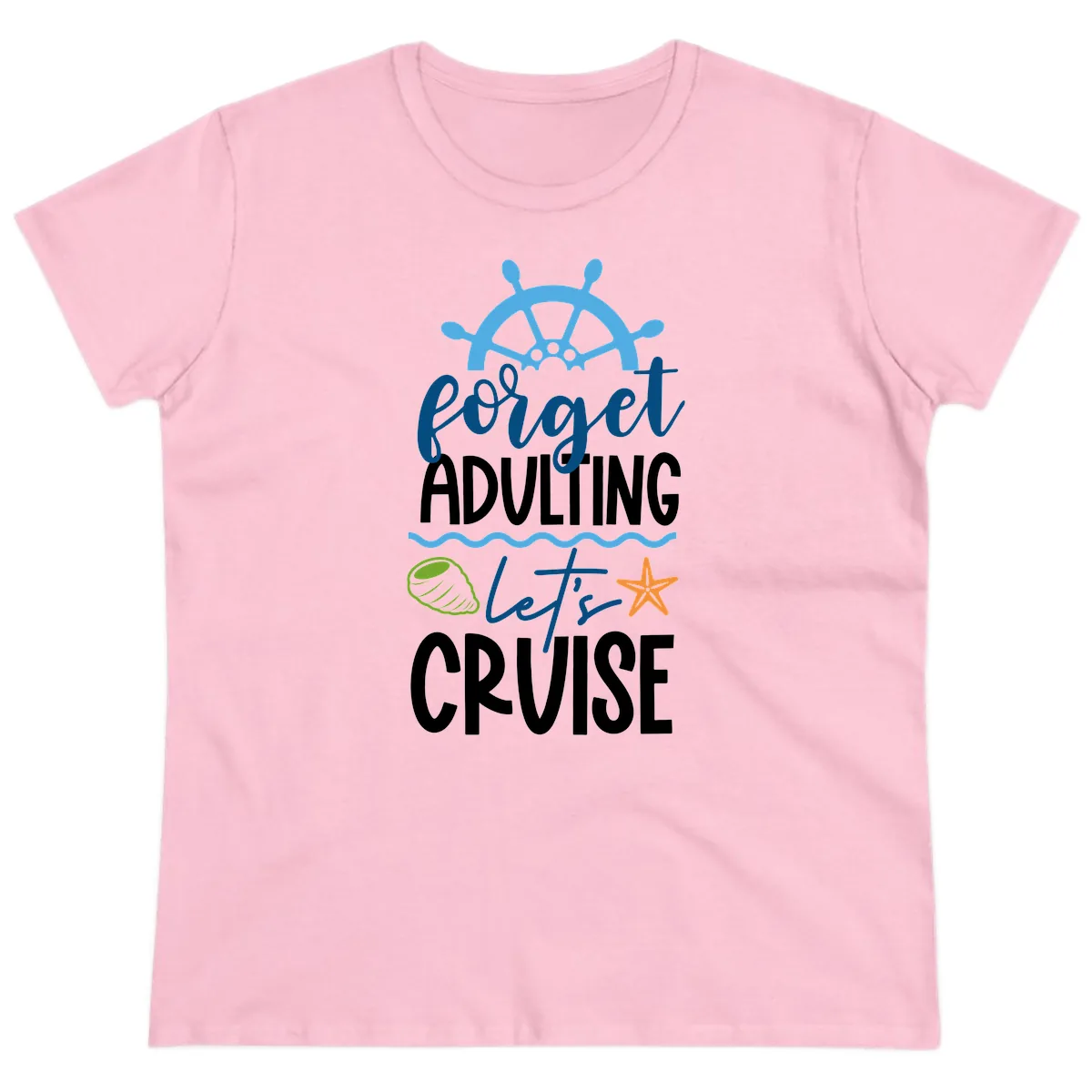 Forget Adulting Let's Cruise Ladies Tee in Light Pink