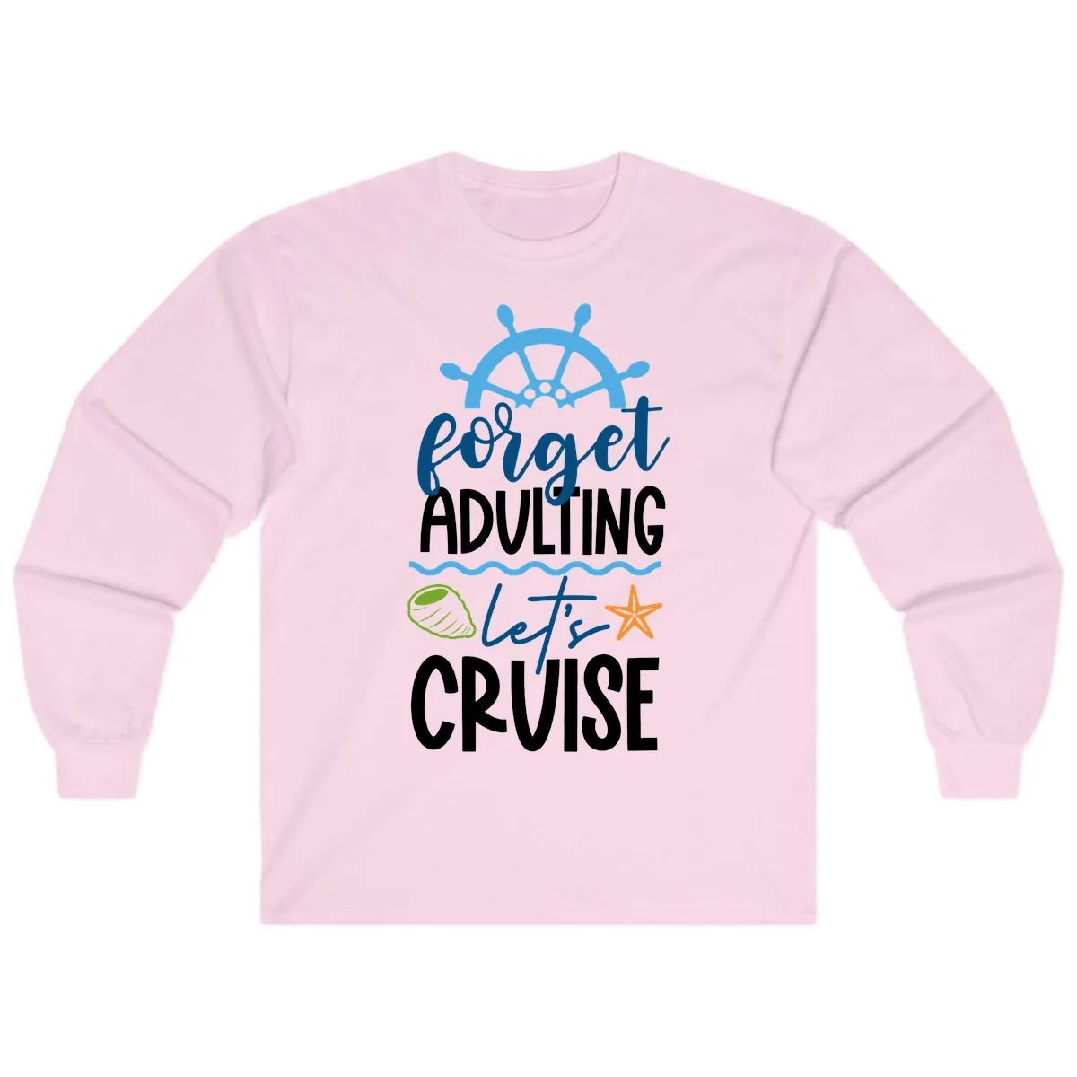Forget Adulting Let's Cruise Long Sleeve in Light Pink