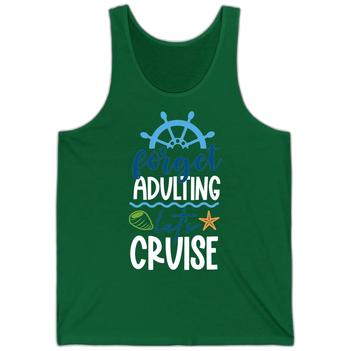 Forget Adulting Let's Cruise Tank in Kelly