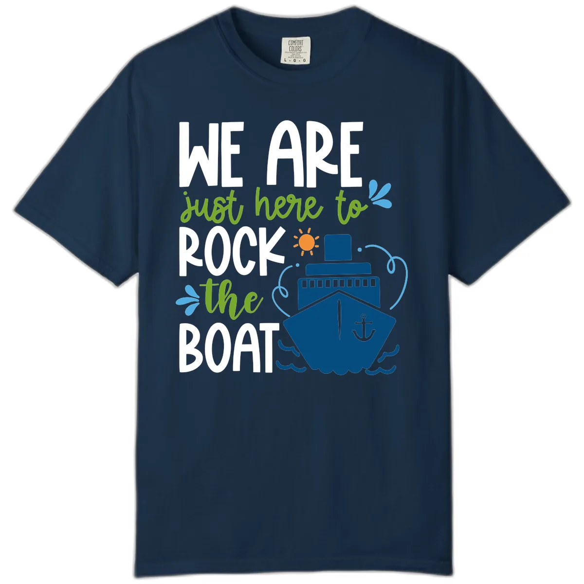We Are Just Here To Rock The Boat Comfort Color in True Navy