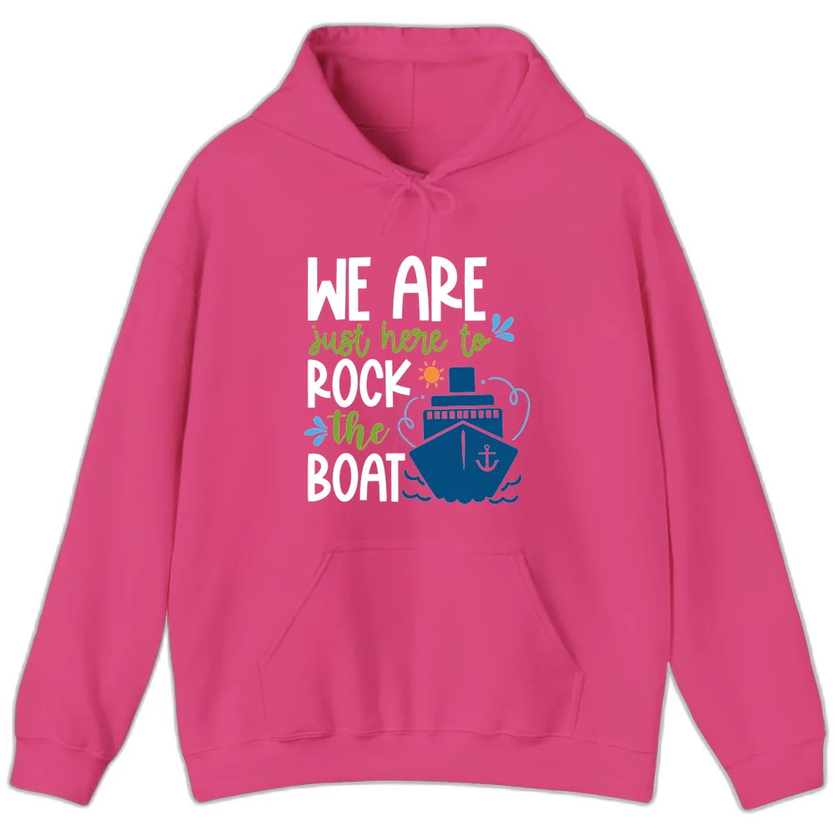 We Are Just Here To Rock The Boat Hoodie in Heliconia
