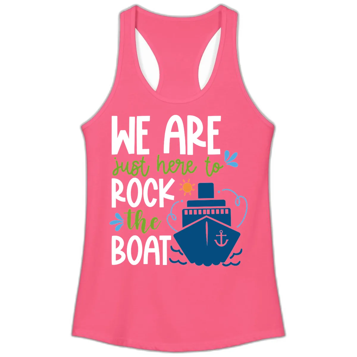 We Are Just Here To Rock The Boat Ladies Tank in Solid Hot Pink