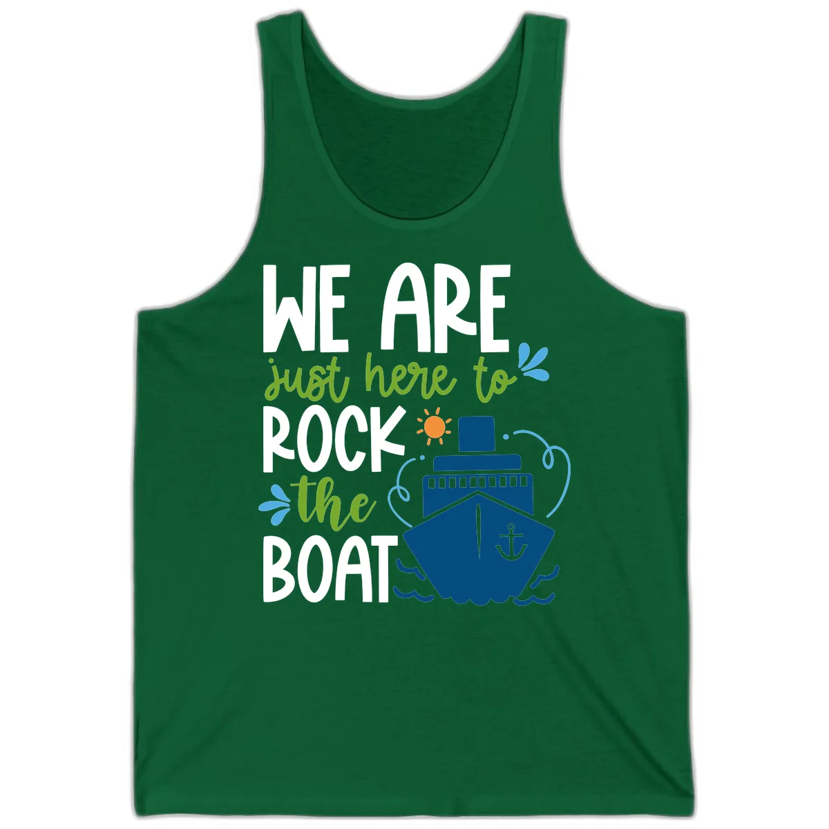 We Are Just Here To Rock The Boat Tank in Kelly