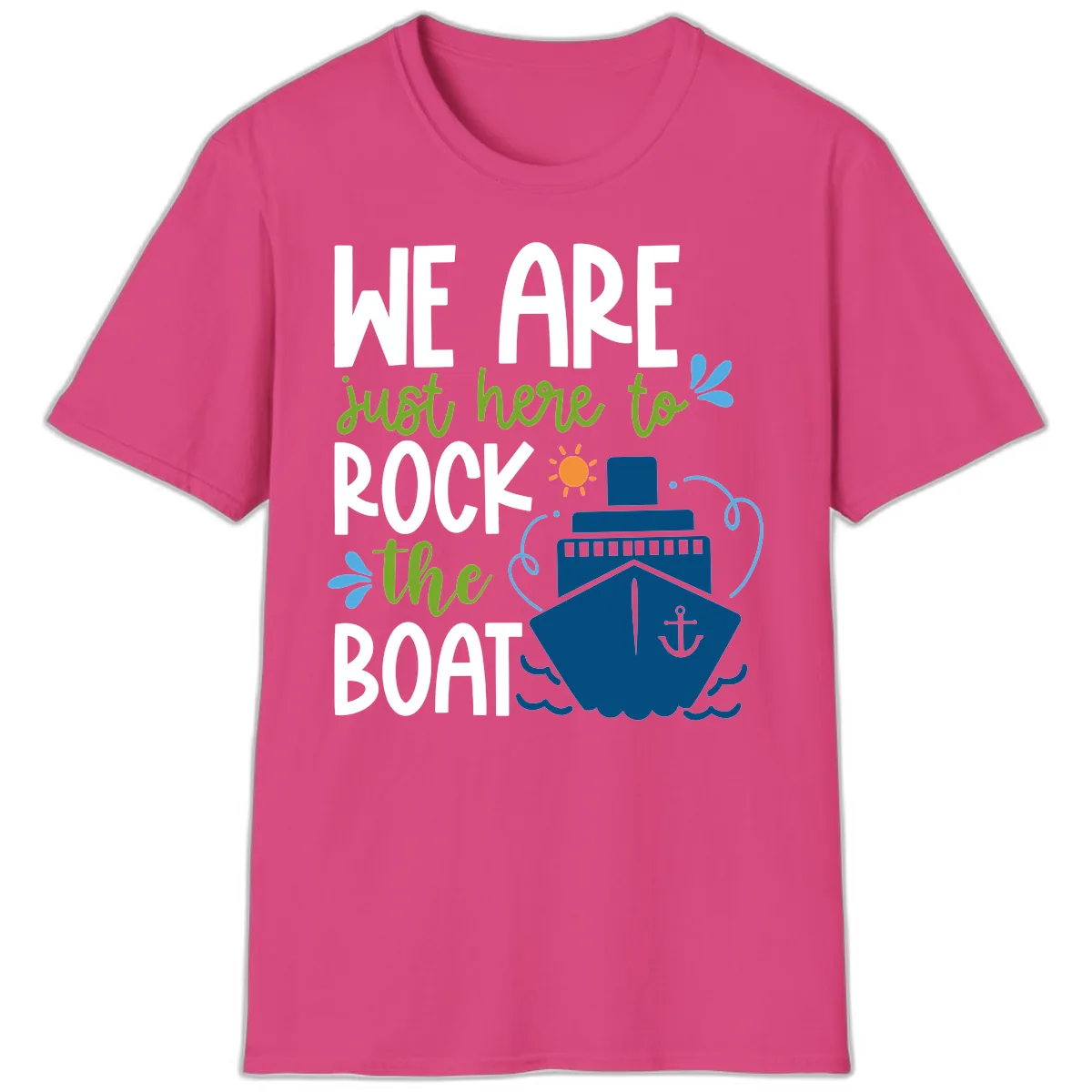 We Are Just Here To Rock The Boat T-Shirt in Heliconia